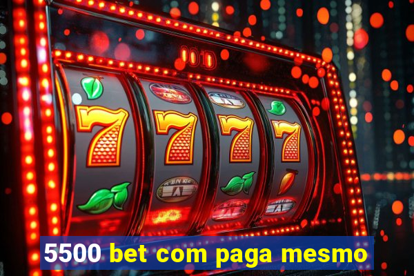 5500 bet com paga mesmo